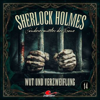 Sherlock Holmes - Sonderermittler der Krone - Wut und Verzweiflung, 1 Audio-CD