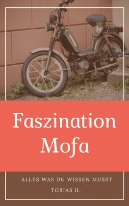 Faszination Mofa - alles was du wissen musst