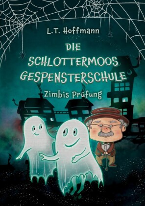 Die Schlottermoos-Gespensterschule - Zimbis Prüfung