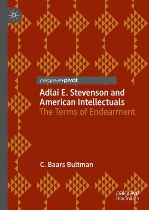 Adlai E. Stevenson and American Intellectuals