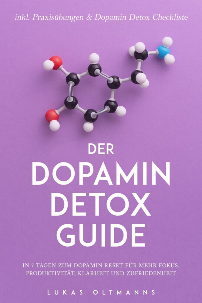 Der Dopamin Detox Guide - In 7 Tagen zum Dopamin Reset für mehr Fokus, Produktivität, Klarheit und Zufriedenheit - inkl. Praxisübungen & Dopamin Detox Checkliste main product photo