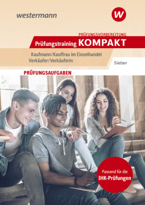 Prüfungsvorbereitung Prüfungstraining KOMPAKT - Kaufmann/Kauffrau im Einzelhandel - Verkäufer/Verkäuferin