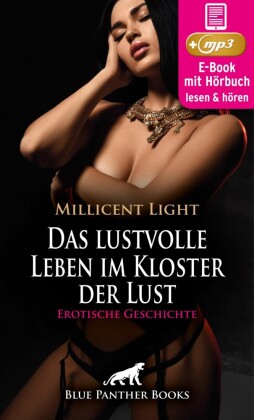 Das Kloster der Sünde: Das lustvolle Leben im Kloster der Lust | Erotik Audio Story | Erotisches Hörbuch