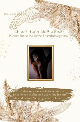 Ich will doch bloß atmen - Meine Reise zu mehr Selbstakzeptanz