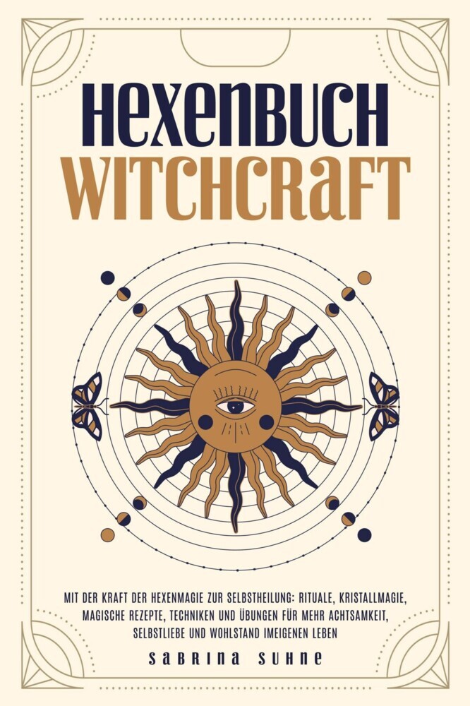Hexenbuch: WITCHCRAFT - Mit der Kraft der Hexenmagie zur Selbstheilung: Rituale, Kristallmagie, magische Rezepte, Techniken und Übungen für mehr Achtsamkeit, Selbstliebe und Wohlstand im eigenen Leben main product photo