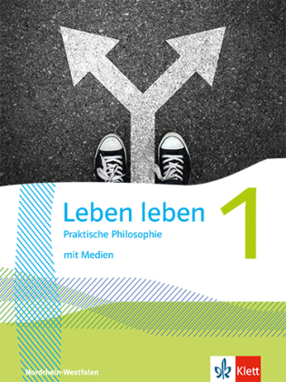 Leben leben 1. Praktische Philosophie. Ausgabe Nordrhein-Westfalen, m. 1 Beilage
