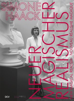 Simone Haack - NEUER MAGISCHER REALISMUS | NEW MAGICAL REALISM | NOUVEAU RÉALISME MAGIQUE
