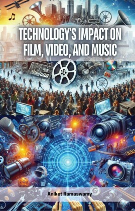 Technology's Impact on Film, Video, and Music
