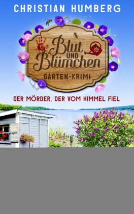 Blut und Blümchen - Der Mörder, der vom Himmel fiel