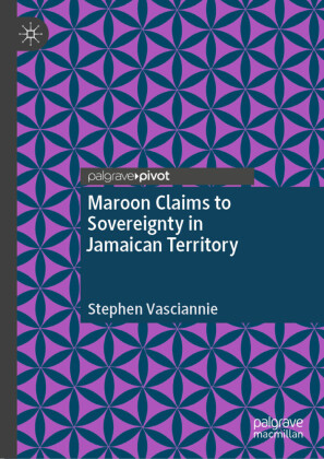 Maroon Claims to Sovereignty in Jamaican Territory