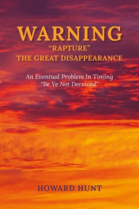WARNING 'RAPTURE ' THE GREAT DISAPPEARANCE