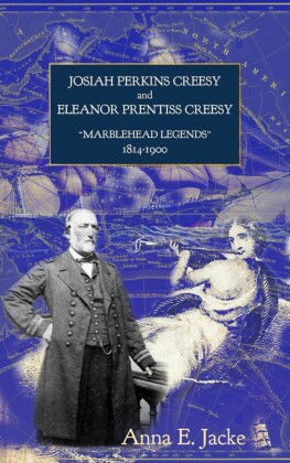 Josiah Perkins Creesy and Eleanor Prentiss Creesy, 'Marblehead Legends' 1814-1900