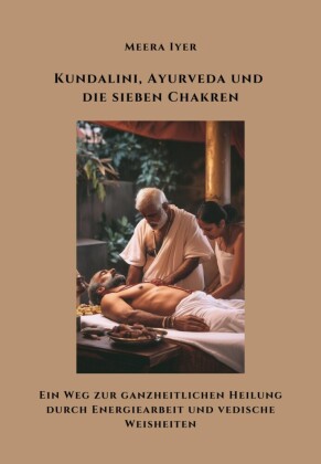 Kundalini, Ayurveda und die sieben Chakren