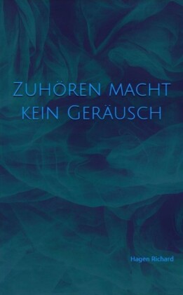 Zuhören macht kein Geräusch