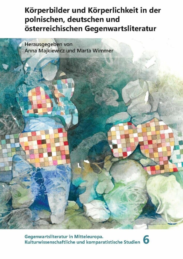 Körperbilder und Körperlichkeit in der polnischen, deutschen und österreichischen Gegenwartsliteratur main product photo