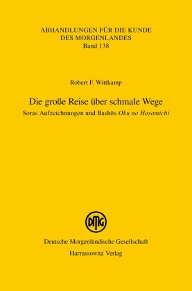 Die große Reise über schmale Wege. Soras Aufzeichnungen und Bash?s Oku no Hosomichi