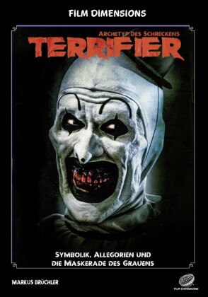 Film Dimensions: Terrifier - Archetyp des Schreckens Symbolik