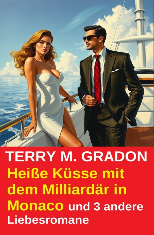 Heiße Küsse mit dem Milliardär in Monaco und 3 andere Liebesromane main product photo