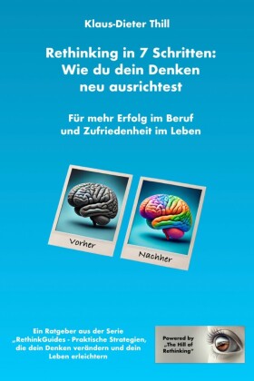 Rethinking in 7 Schritten: Wie du dein Denken neu ausrichtest