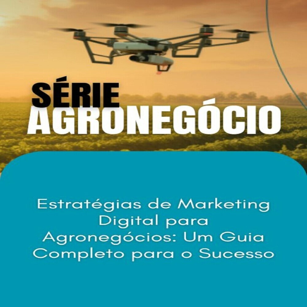 Estratégias de Marketing Digital para Agronegócios_ Um Guia Completo para o Sucesso main product photo