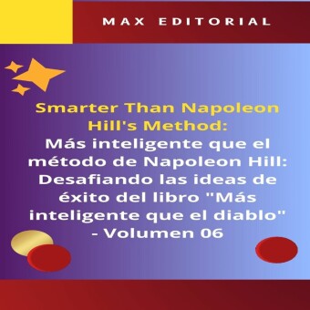 Más inteligente que el método de Napoleón Hill: Desafiando las ideas de éxito del libro 'Más inteligente que el diablo' -  Volumen 06