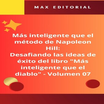 Más inteligente que el método de Napoleón Hill: Desafiando las ideas de éxito del libro 'Más inteligente que el diablo' -  Volumen 07
