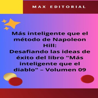 Más inteligente que el método de Napoleón Hill: Desafiando las ideas de éxito del libro 'Más inteligente que el diablo' -  Volumen 09