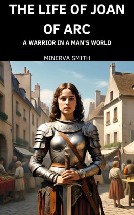 The Life of Joan of Arc