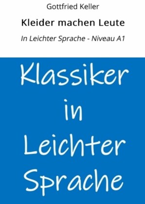 Kleider machen Leute: In Leichter Sprache - Niveau A1
