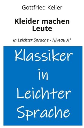 Kleider machen Leute: In Leichter Sprache - Niveau A1