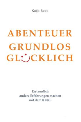 ABENTEUER GRUNDLOS GLÜCKLICH