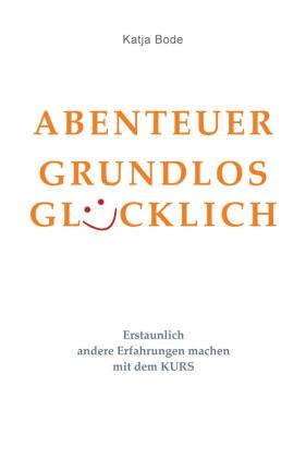 ABENTEUER GRUNDLOS GLÜCKLICH