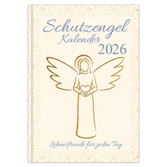 Schutzengelkalender 2026 - Lebensfreude für jeden Tag