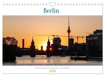 Berlin - Reise durch die deutsche Geschichte (Wandkalender 202...