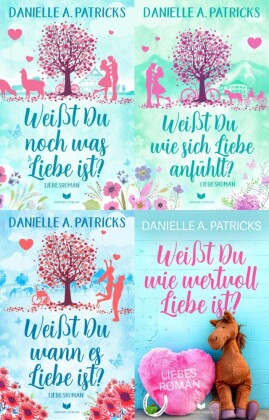Hoffnung-für-die-Liebe-Sammelband: Weißt du noch was Liebe ist?, Weißt du wie sich Liebe anfühlt?, Weißt du wann es Liebe ist?, Weißt du wie wertvoll Liebe ist?
