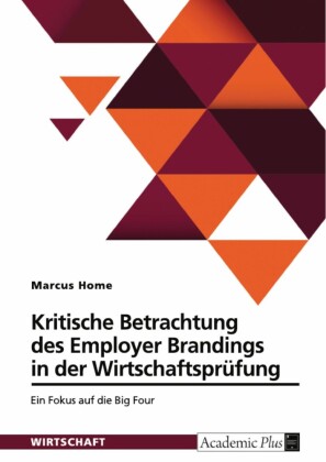Kritische Betrachtung des Employer Brandings in der Wirtschaftsprüfung