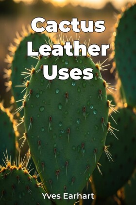 Cactus Leather Uses