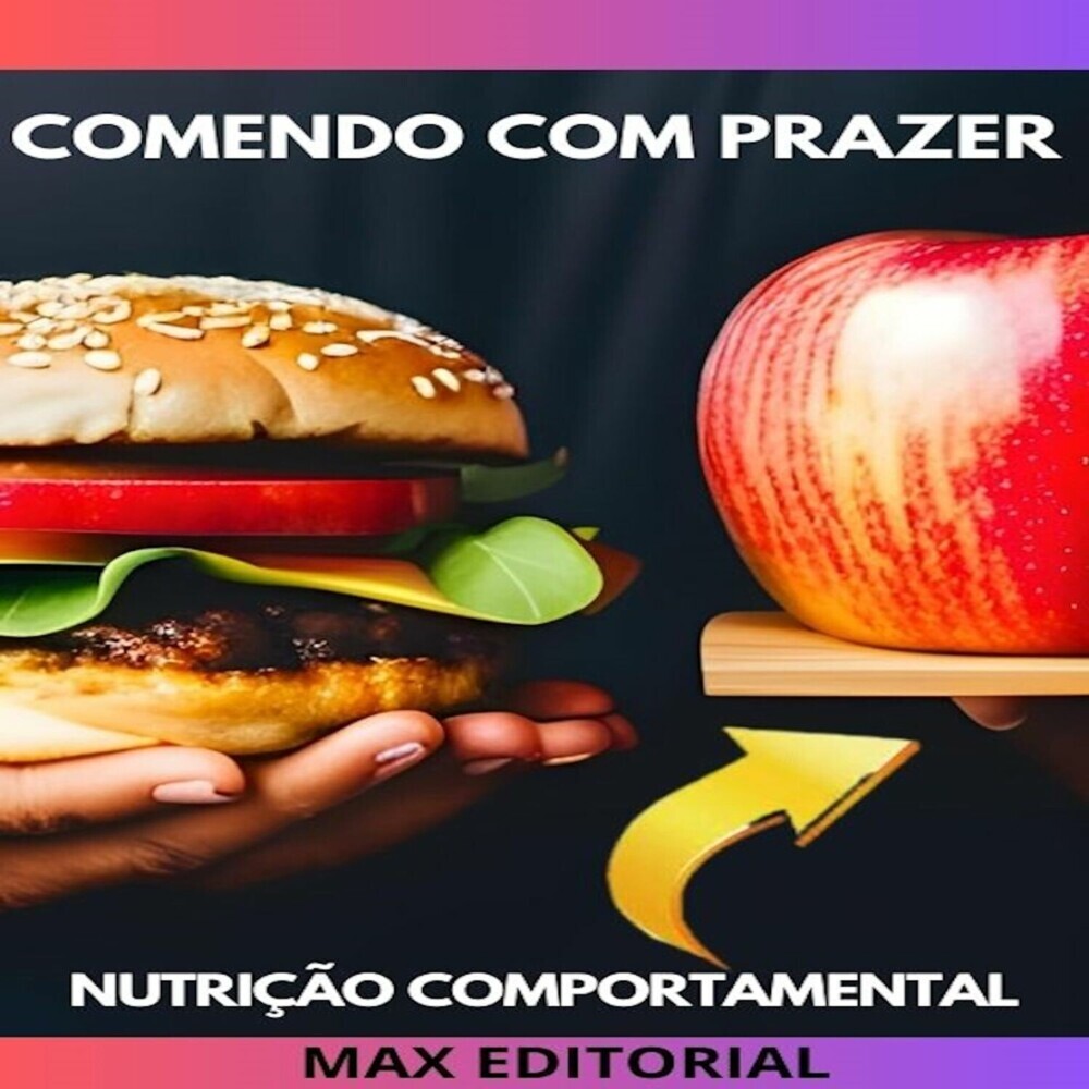 Comendo com Prazer: A Alegria de se Alimentar de Forma Saudável main product photo