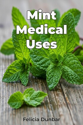Mint Medical Uses