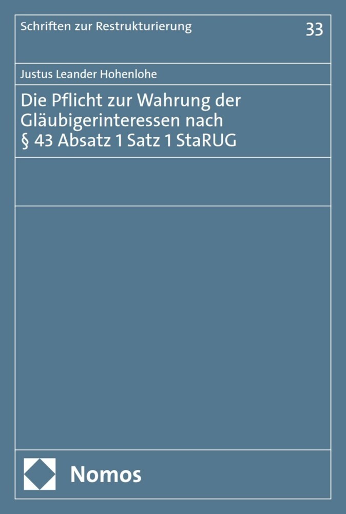 Die Pflicht zur Wahrung der Gläubigerinteressen nach § 43 Absatz 1 Satz 1 StaRUG main product photo