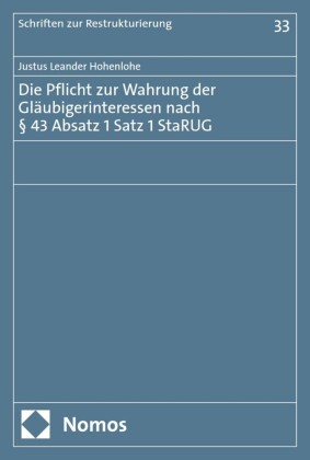 Die Pflicht zur Wahrung der Gläubigerinteressen nach § 43 Absatz 1 Satz 1 StaRUG