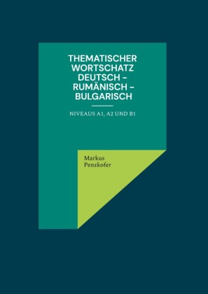 Thematischer Wortschatz Deutsch - Rumänisch - Bulgarisch