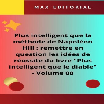 Plus intelligent que la méthode de Napoléon Hill : remettre en question les idées de réussite du livre 'Plus intelligent que le diable' - Volume 08