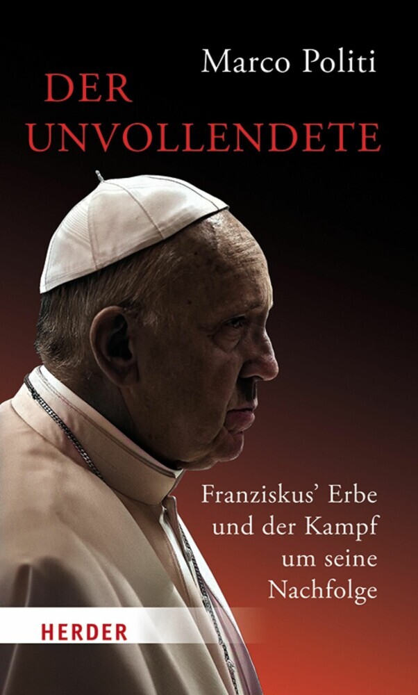 Der Unvollendete. Franziskus' Erbe und der Kampf um seine Nachfolge main product photo