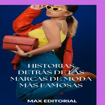 Historias detrás de las marcas de moda más famosas