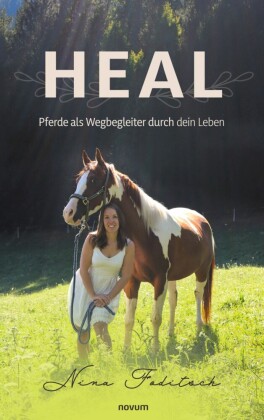 Heal - Pferde als Wegbegleiter durch dein Leben