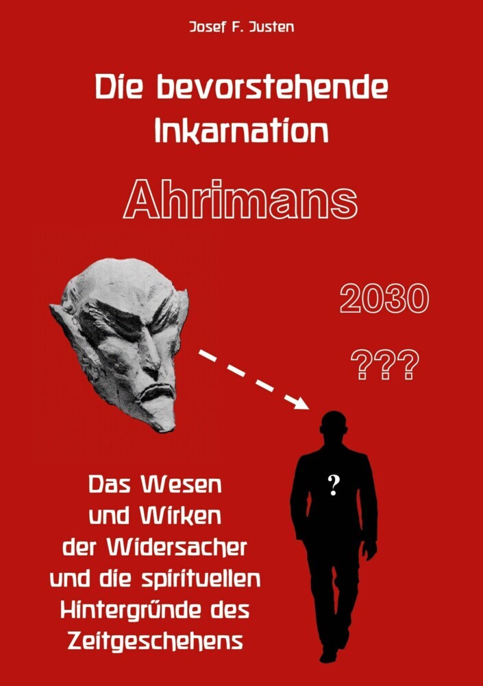 Die bevorstehende Inkarnation Ahrimans - 2030 ??? main product photo
