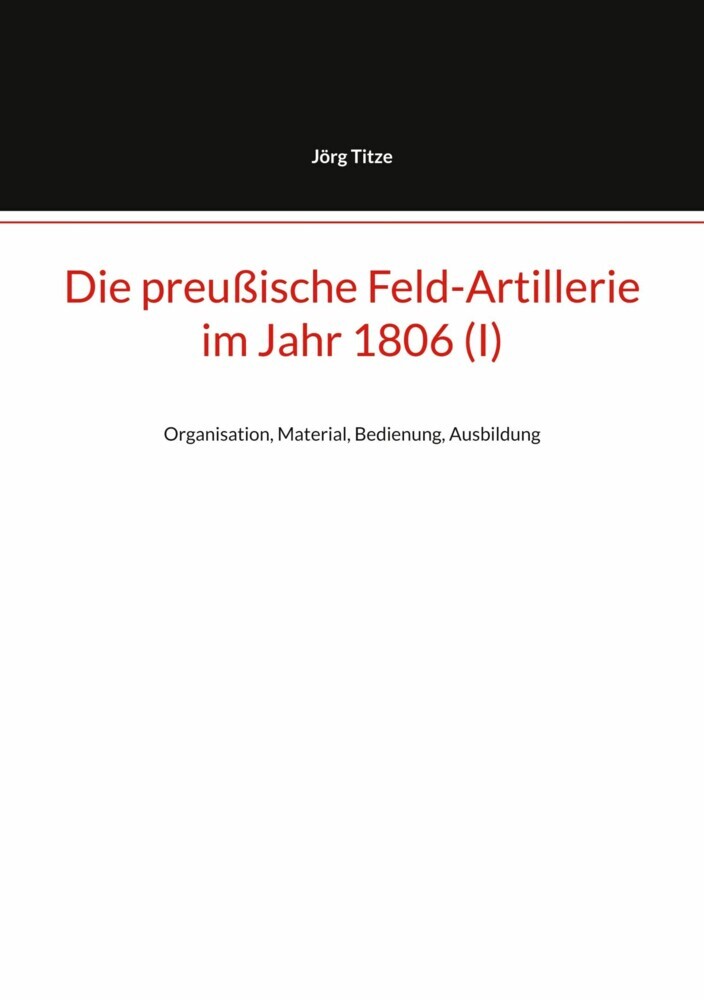 Die preußische Feld-Artillerie im Jahr 1806 (I) main product photo