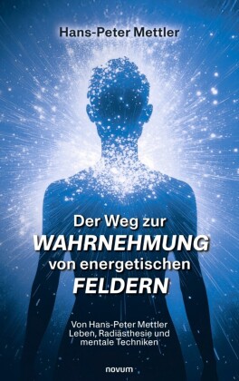 Der Weg zur Wahrnehmung von energetischen Feldern