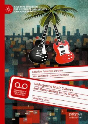 Underground Music Cultures and Music-Making in Los Angeles